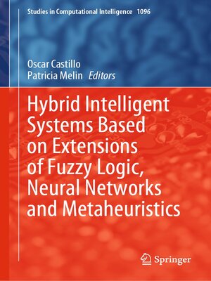 cover image of Hybrid Intelligent Systems Based on Extensions of Fuzzy Logic, Neural Networks and Metaheuristics